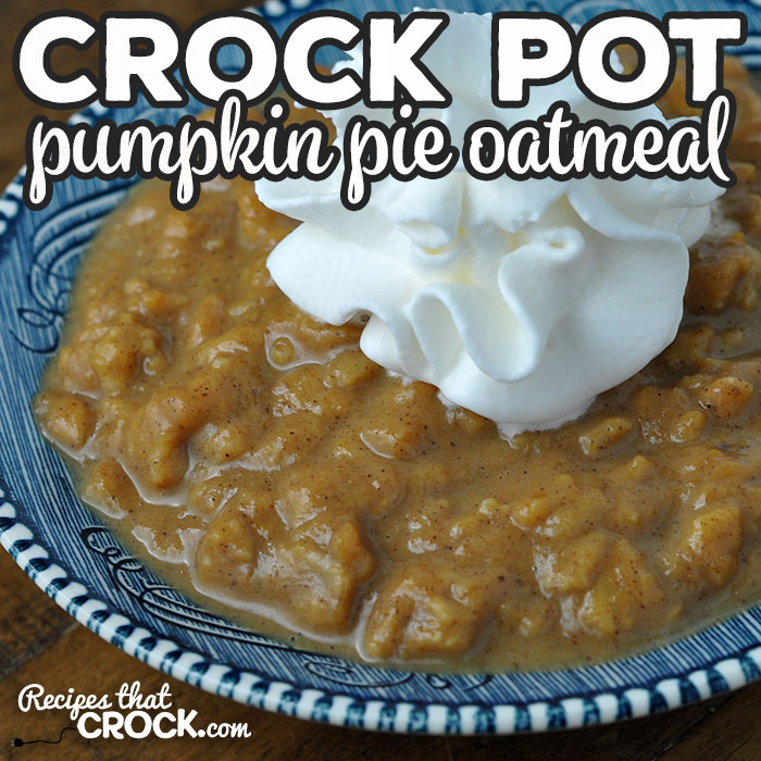 We love this Crock Pot Pumpkin Pie Oatmeal recipe! It is easy, delicious and so filling! Young and old alike will ask for it again and again!
