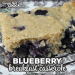 This Blueberry Breakfast Casserole oven recipe is so simple to throw together and delicious! It is a great treat for breakfast or dessert!
