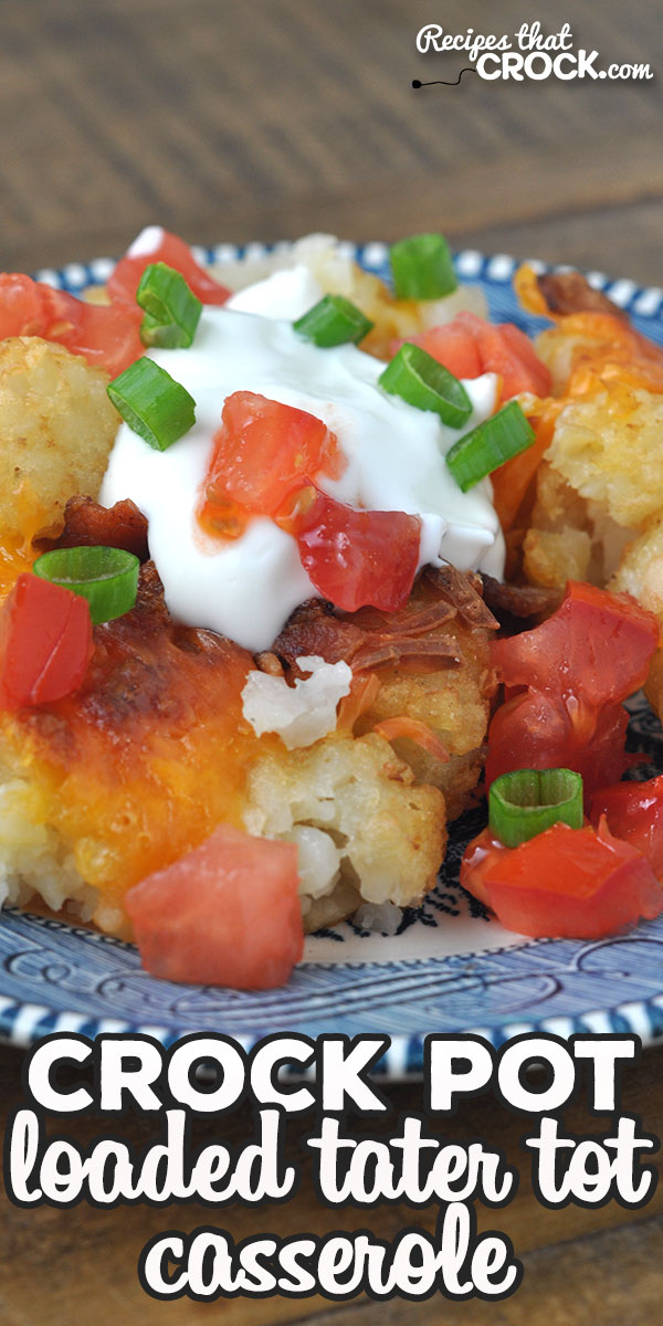 This Loaded Crock Pot Tater Tot Casserole is incredibly delicious, super easy and can be customized to everyone's specific taste! via @recipescrock