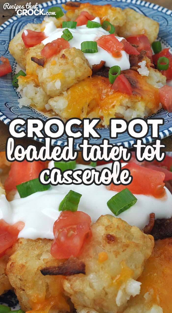 This Loaded Crock Pot Tater Tot Casserole is incredibly delicious, super easy and can be customized to everyone's specific taste! via @recipescrock