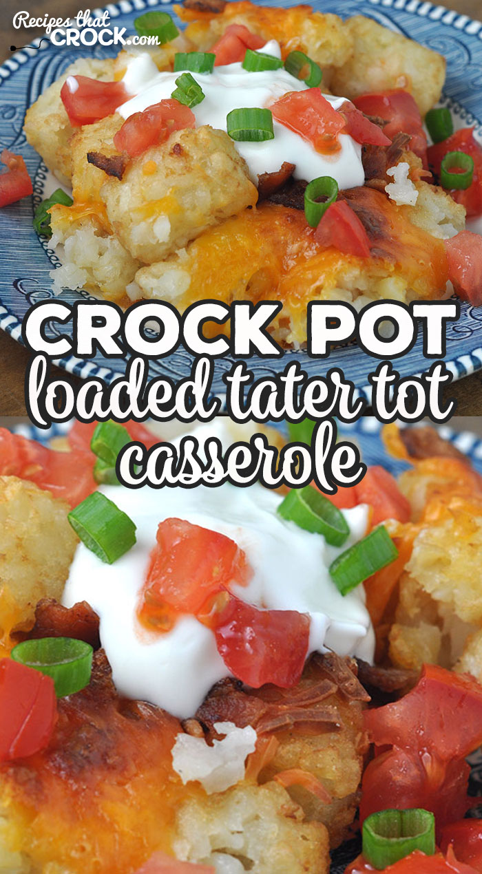 This Loaded Crock Pot Tater Tot Casserole is incredibly delicious, super easy and can be customized to everyone's specific taste!