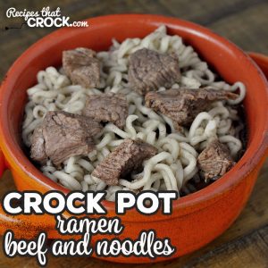 We absolutely love this easy and delicious Ramen Crock Pot Beef and Noodles recipe! These are definitely not your college days ramen noodles!