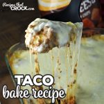 This Taco Bake oven recipe is a delicious tried and true family favorite that your loved ones will be asking for again and again!
