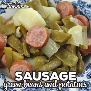 This Sausage Green Beans and Potatoes recipe for your stove top is our tried and true, family favorite recipe! It is delicious and filling!
