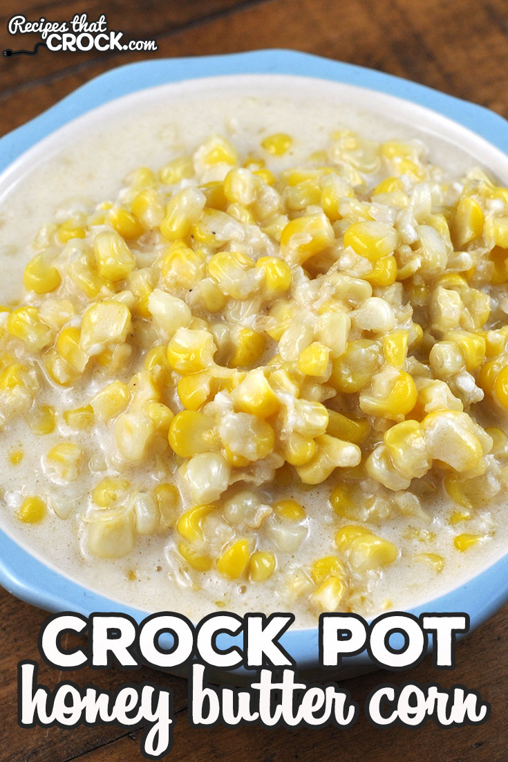 This Honey Butter Crock Pot Corn is easy to make and absolutely delicious! The sweet and savory flavors combine to give you an amazing side dish! via @recipescrock