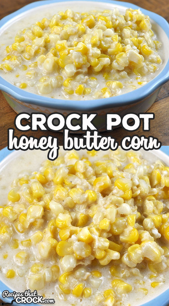 This Honey Butter Crock Pot Corn is easy to make and absolutely delicious! The sweet and savory flavors combine to give you an amazing side dish!