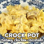 This Creamy Crock Pot Chicken Casserole recipe is absolutely delicious and sure to make your "go to" recipe list instantly! It is so yummy!