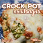 Our Crock Pot Meatsagna is hearty low carb noodle-free lasagna with flavorful layers of tender sausage, marinara, ricotta, spinach and mozzarella.