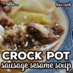 Crock Pot Sausage Sesame Soup is an easy low carb soup with all the flavor of our popular Crock Pot Savory Slaw.