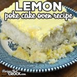 This Lemon Poke Cake recipe for your oven is just as delicious as our Crock Pot Lemon Poke Cake. Now you can make it in your crock pot or oven!