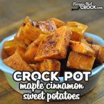 These Maple Cinnamon Crock Pot Sweet Potatoes are easy to throw together and a delicious side dish to round out your dinner!