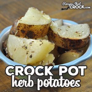 These Crock Pot Herb Potatoes are super simple to make with herbs you most likely have already in your spice rack! They are easy to put together, but flavorful!