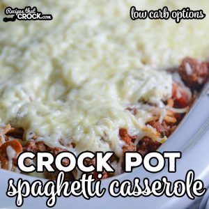 Crock Pot Spaghetti Casserole is an easy slow cooker meal with low carb options. Meaty sauce, tender noodles and cheesy layers create a flavor everyone loves!