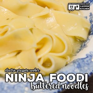 Ninja Foodi Buttered Noodles is a simple electric pressure cooker recipe that makes a great side dish or main. This flavorful dish is made in minutes!
