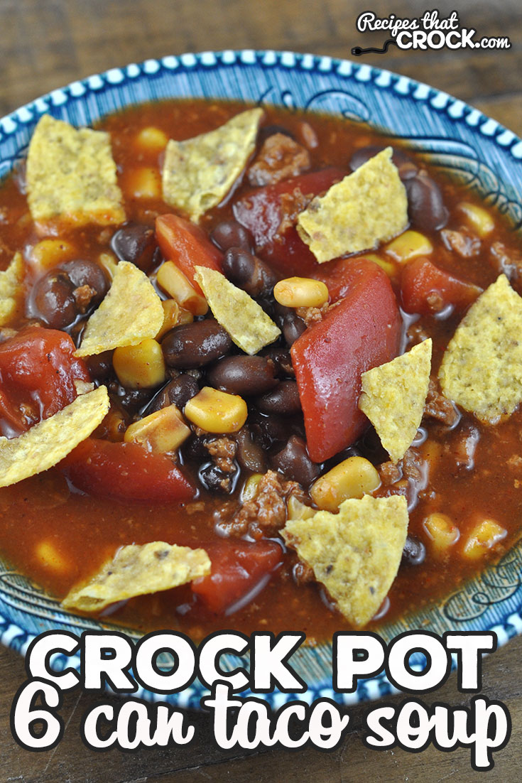 If you need a simple and delicious recipe that is inexpensive to make, then you do not want to miss this 6 Can Crock Pot Taco Soup recipe. It is so yummy! via @recipescrock