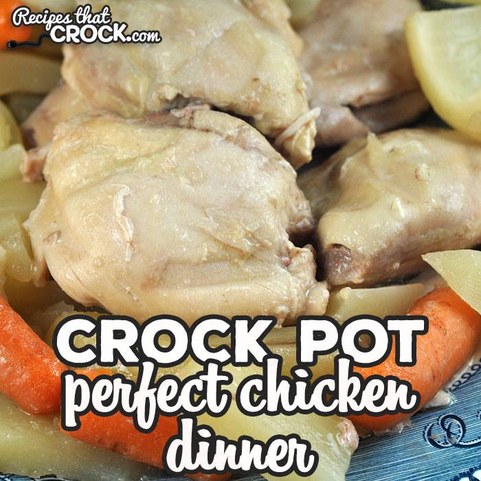 This Perfect Crock Pot Chicken Dinner is based on our tried and true Perfect Crock Pot Roast recipe. You are going to love this amazing recipe!
