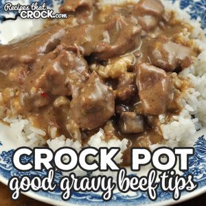 This Crock Pot Good Gravy Beef Tips recipe is incredibly delicious and so easy to throw together! It is sure to make your "go to" list! Yum!