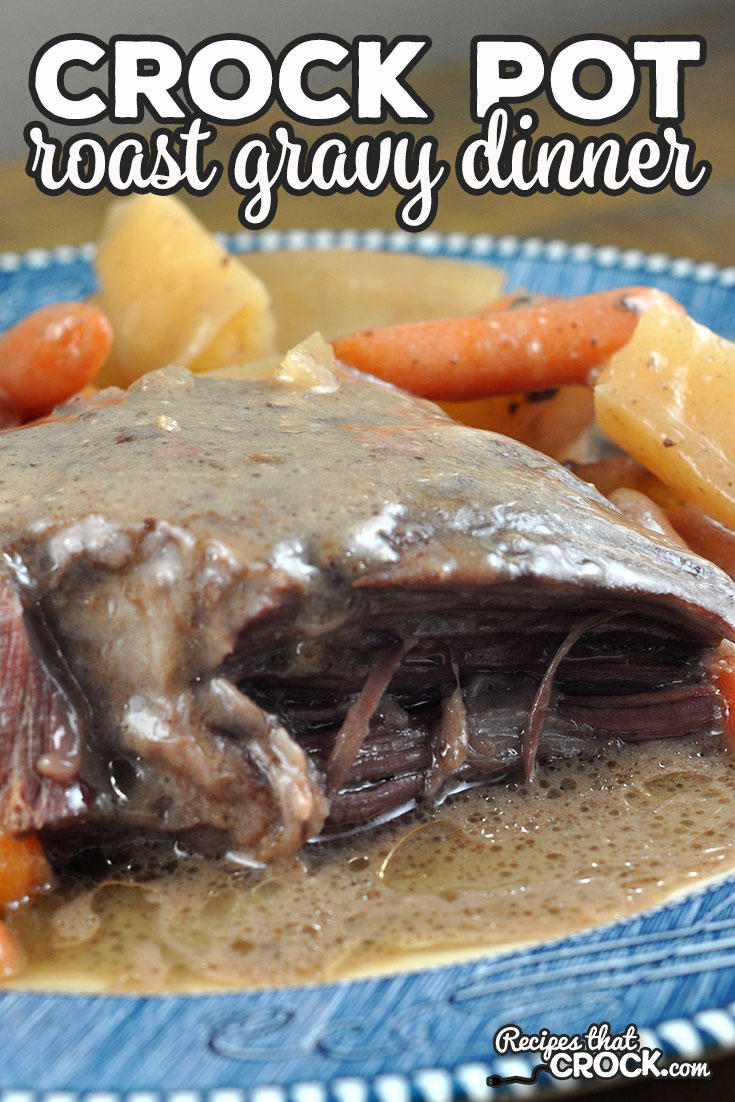 This Crock Pot Roast Gravy Dinner recipe was suggested by one of our readers, Pamela, and I am sure glad she did! It is absolutely delicious!