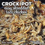 This Easy Crock Pot Shredded Taco Chicken recipe is so simple to make, so versatile and low carb! You can use it for tacos, burritos, nachos…the sky's the limit!