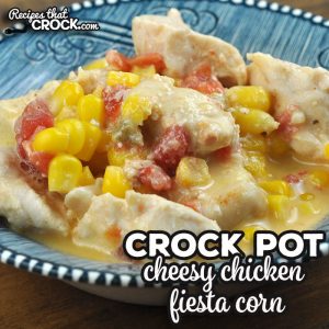 If you are looking for a delicious main dish recipe, I highly recommend this Cheesy Crock Pot Chicken Fiesta Corn. We loved it at my house!