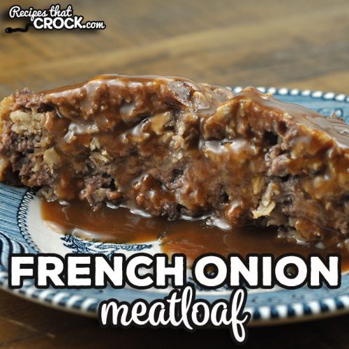 https://www.recipesthatcrock.com/wp-content/uploads/2021/10/French-Onion-Meatloaf-Oven-Recipe-SQ-500x500.jpg
