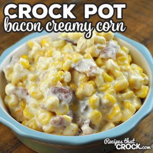 This Bacon Crock Pot Creamy Corn recipe takes our reader favorite Creamy Crock Pot Corn recipe and adds another level of flavor. Bacon! So yummy!
