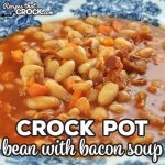 You will be serving up a delicious bowl of comfort food with this Slow Cooker Bean with Bacon Soup recipe. The flavor of this soup is amazing!