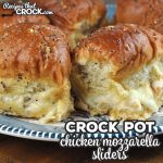These easy Crock Pot Chicken Mozzarella Sliders are a great variation on the party favorite Crock Pot Ham and Swiss sliders. Just as tasty and delicious!