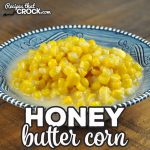 This easy Honey Butter Corn recipe takes one of our crock pot favorites and gives you a way to make it on your stove top! The flavor is absolutely amazing!