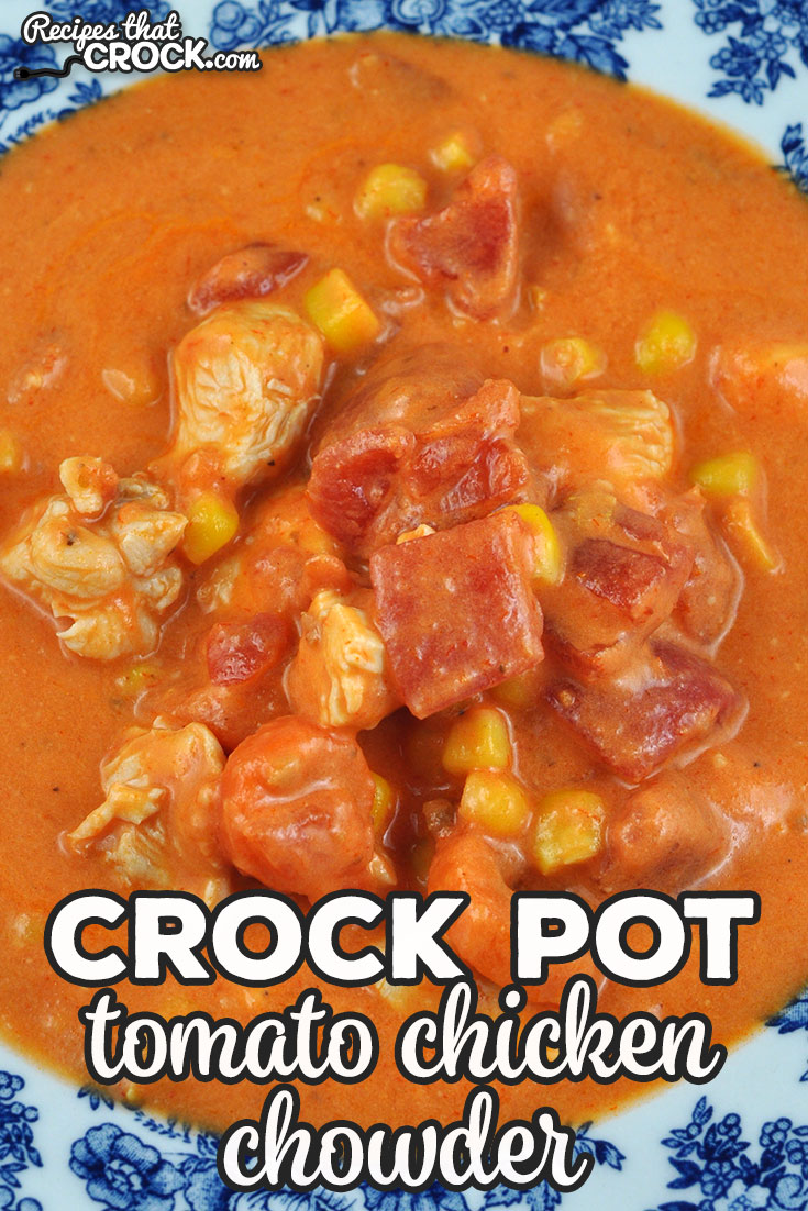 This Crock Pot Tomato Chicken Chowder is so easy to put together and gives you a wonderfully flavorful soup to fill you up! via @recipescrock