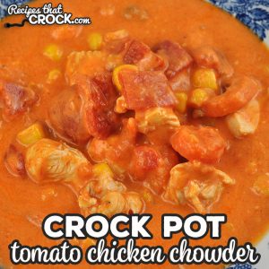 This Crock Pot Tomato Chicken Chowder is so easy to put together and gives you a wonderfully flavorful soup to fill you up!