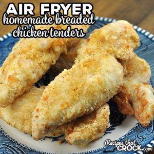 These Homemade Breaded Air Fryer Chicken Tenders are easy to make and delicious to boot. Young and old alike love this wonderful treat!