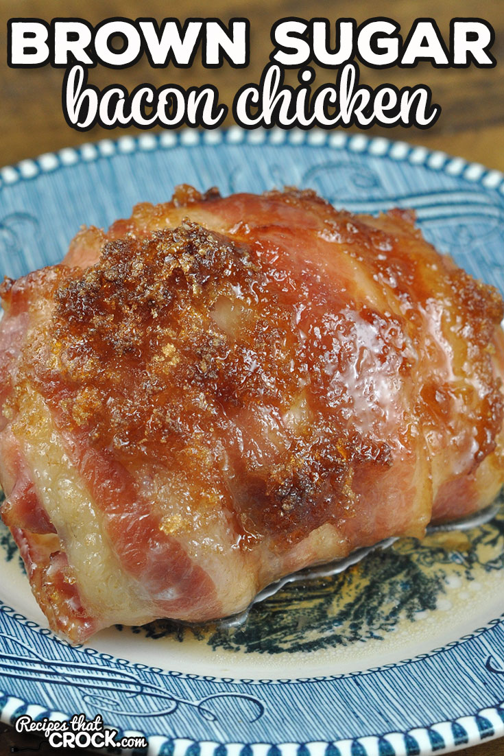 This Brown Sugar Bacon Chicken recipe for your oven is super easy to throw together and is a crowd pleaser for young and old alike!