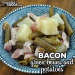 This Bacon Green Beans and Potatoes recipe takes one of our favorite crock pot recipes and gives you the option of making it on your stove top. It is so yummy!