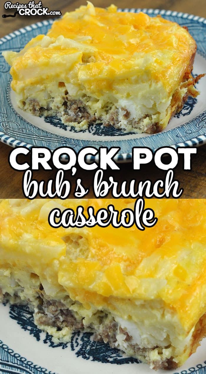 This Bub’s Brunch Crock Pot Casserole is easy to throw together and gives you an amazing casserole that everyone will love.