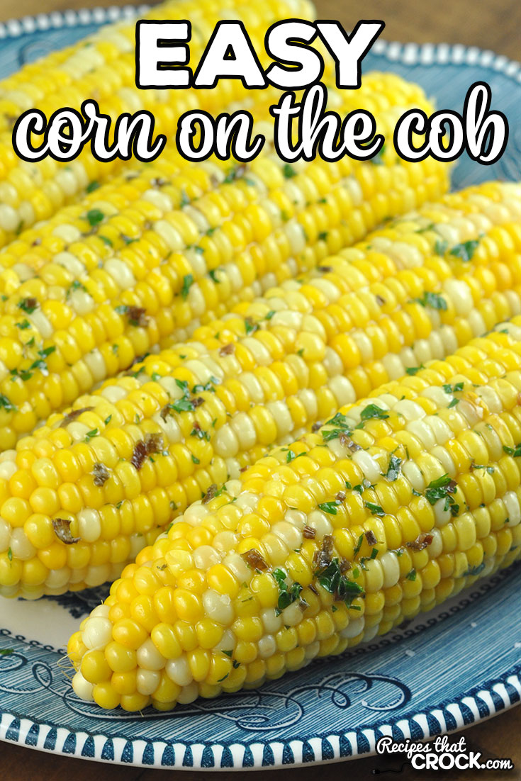 If you are looking for a quick and simple way to have delicious corn on the cob, you do not want to miss this Easy Corn on the Cob recipe!