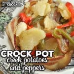 The flavor of these Crock Pot Creek Potatoes and Peppers is incredible! You will want to make them again and again.