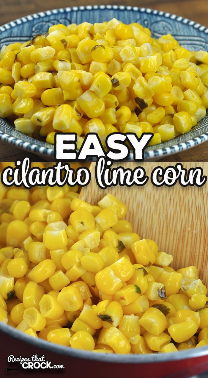 This Easy Cilantro Lime Corn recipe takes one of our crock pot favorites and turns it into a side you can make very quickly!