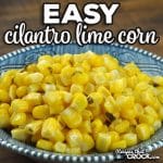 This Easy Cilantro Lime Corn recipe takes one of our crock pot favorites and turns it into a side you can make very quickly!
