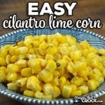This Easy Cilantro Lime Corn recipe takes one of our crock pot favorites and turns it into a side you can make very quickly!