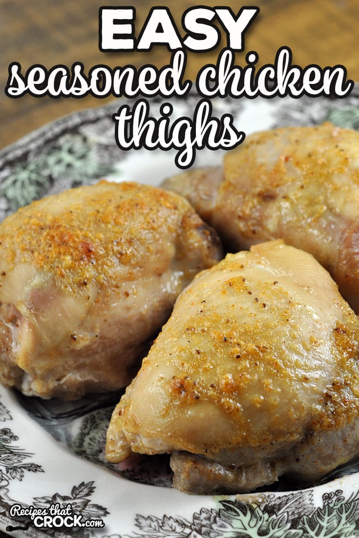 This Easy Seasoned Chicken Thighs recipe is super easy to throw together and is as delicious as the original crock pot version of the recipe!