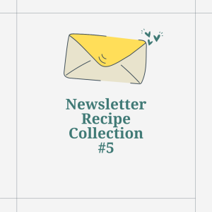 Newsletter Recipe Collection #5