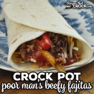 Do you want beef fajitas but do not want to spend the money for steak? Check out this amazing Crock Pot Poor Man's Beefy Fajitas recipe!