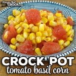 This two ingredient, dump and go recipe for Crock Pot Basil Tomato Corn is not only super easy to make but also packed full of flavor!