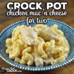 Are you looking for some delicious comfort food for two people? Check out this delicious Chicken Crock Pot Mac ‘n Cheese for Two.
