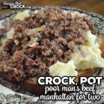 This Crock Pot Poor Man’s Beef Manhattan for Two recipe is easy to make and incredibly delicious comfort food to boot!