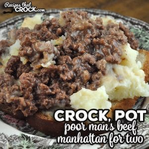 This Crock Pot Poor Man’s Beef Manhattan for Two recipe is easy to make and incredibly delicious comfort food to boot!