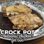 This super easy Balsamic Crock Pot Chicken for Two recipe is packed full of flavor and a great weeknight dinner with its quick cooking time!