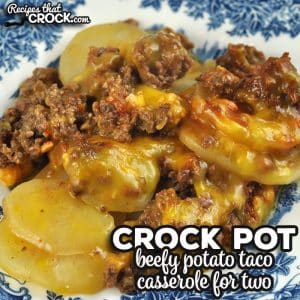 If you are looking for a flavorful recipe with just two servings, check out this Crock Pot Beefy Potato Taco Casserole for Two. It is delicious!