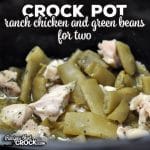 This Ranch Crock Pot Chicken and Green Beans for Two recipe is so easy to prep and tastes amazing! Even better, you have a side dish cooking with your main!